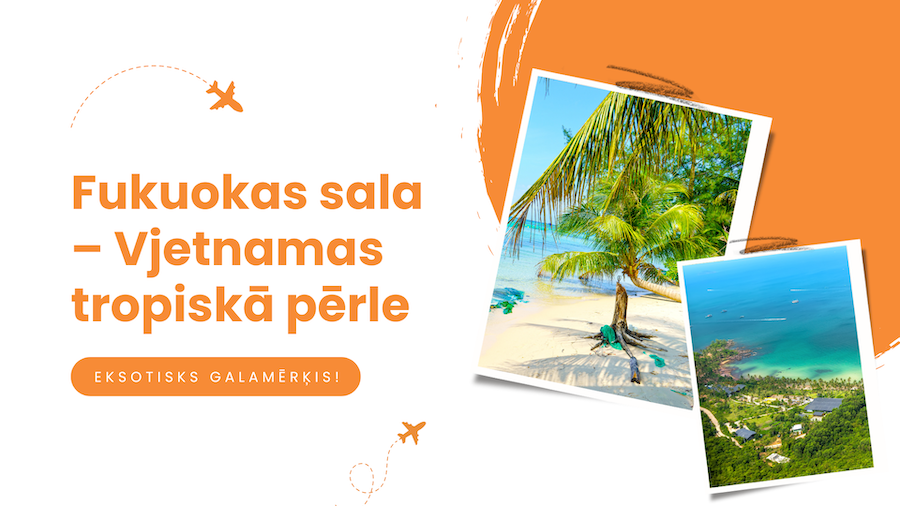 Fukuokas sala – Vjetnamas tropiskā pērle